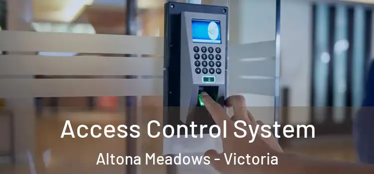 Access Control System Altona Meadows - Victoria