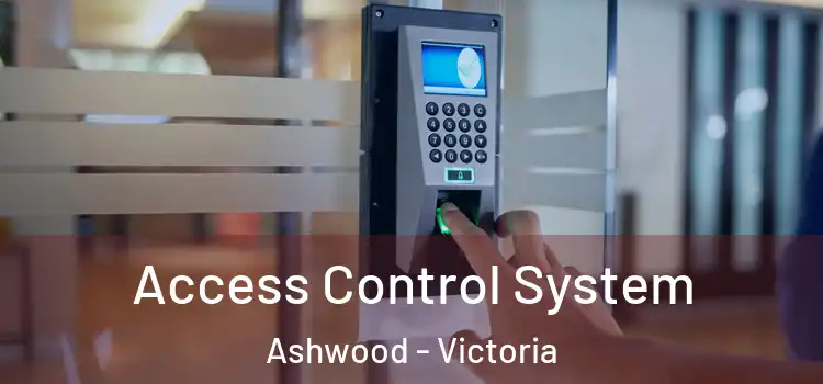 Access Control System Ashwood - Victoria