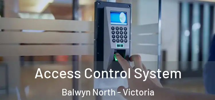 Access Control System Balwyn North - Victoria