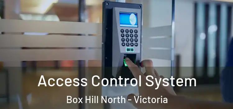 Access Control System Box Hill North - Victoria