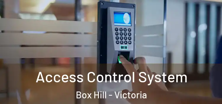 Access Control System Box Hill - Victoria