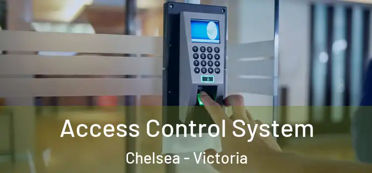 Access Control System Chelsea - Victoria