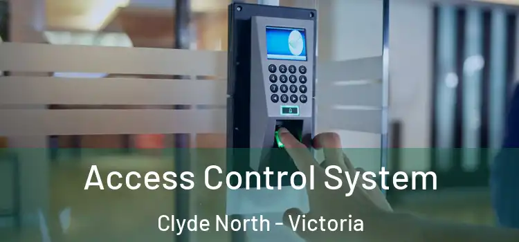 Access Control System Clyde North - Victoria