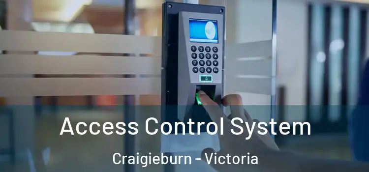 Access Control System Craigieburn - Victoria