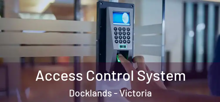 Access Control System Docklands - Victoria