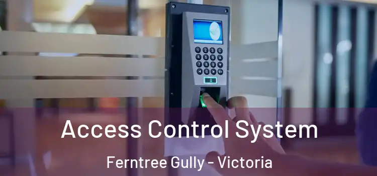 Access Control System Ferntree Gully - Victoria