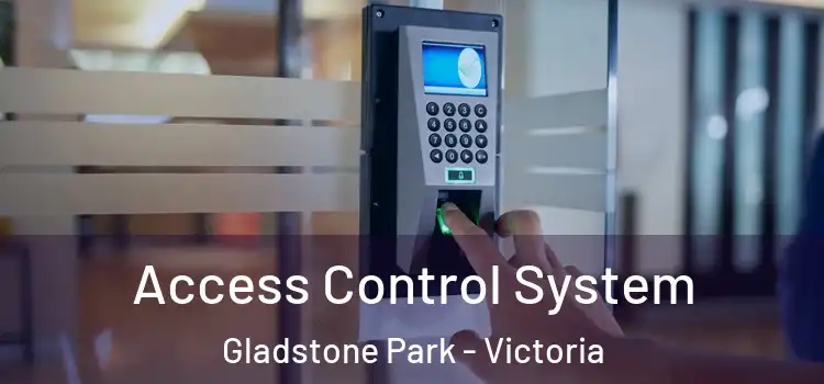 Access Control System Gladstone Park - Victoria