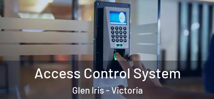 Access Control System Glen Iris - Victoria