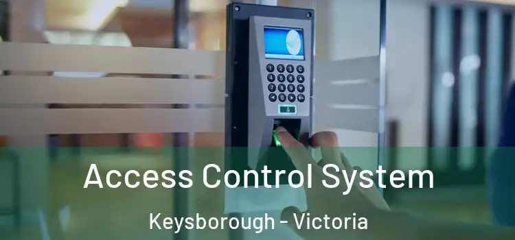 Access Control System Keysborough - Victoria