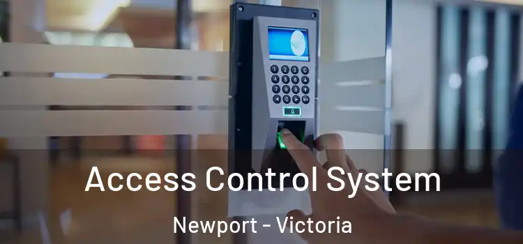 Access Control System Newport - Victoria