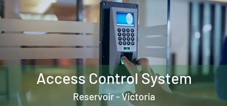 Access Control System Reservoir - Victoria