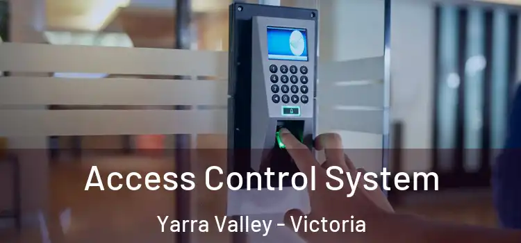 Access Control System Yarra Valley - Victoria