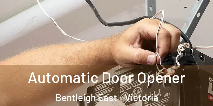 Automatic Door Opener Bentleigh East - Victoria