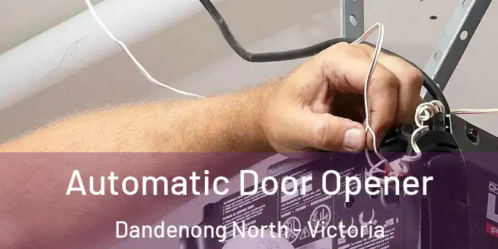 Automatic Door Opener Dandenong North - Victoria