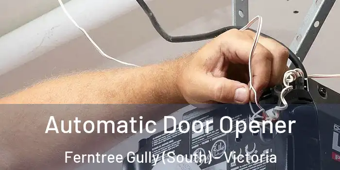 Automatic Door Opener Ferntree Gully (South) - Victoria