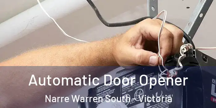 Automatic Door Opener Narre Warren South - Victoria