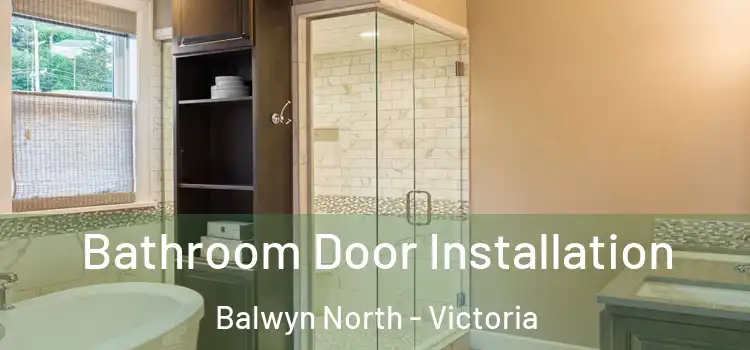 Bathroom Door Installation Balwyn North - Victoria