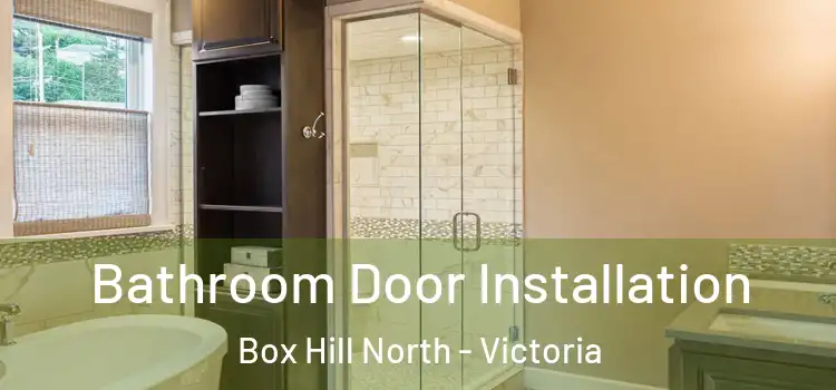 Bathroom Door Installation Box Hill North - Victoria