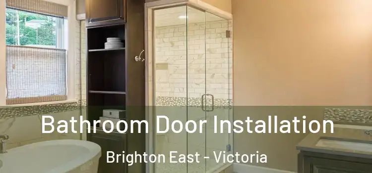 Bathroom Door Installation Brighton East - Victoria