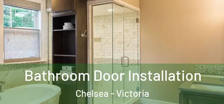 Bathroom Door Installation Chelsea - Victoria