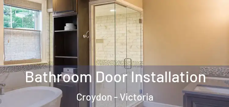 Bathroom Door Installation Croydon - Victoria