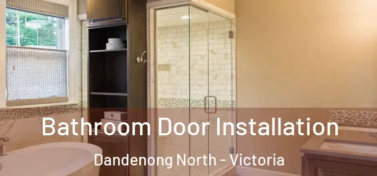 Bathroom Door Installation Dandenong North - Victoria