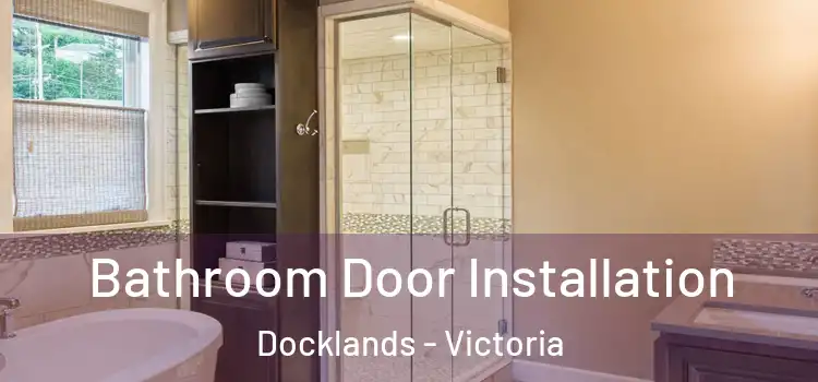 Bathroom Door Installation Docklands - Victoria