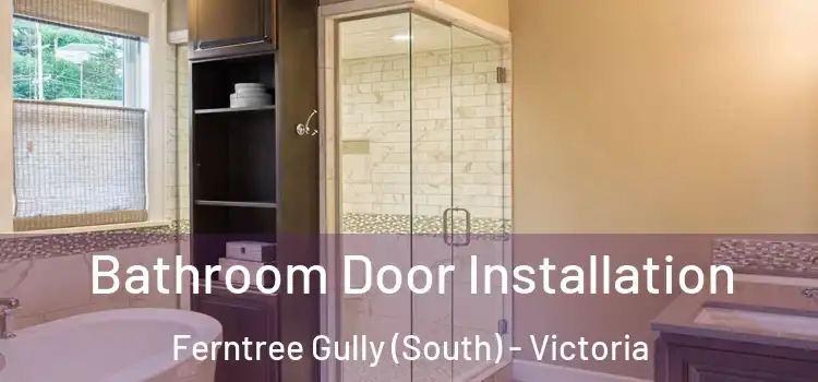 Bathroom Door Installation Ferntree Gully (South) - Victoria