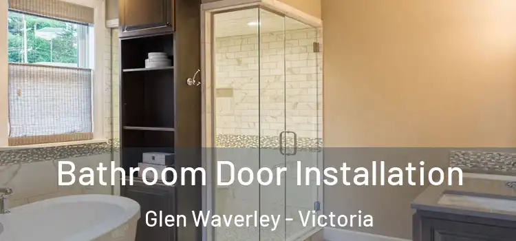 Bathroom Door Installation Glen Waverley - Victoria