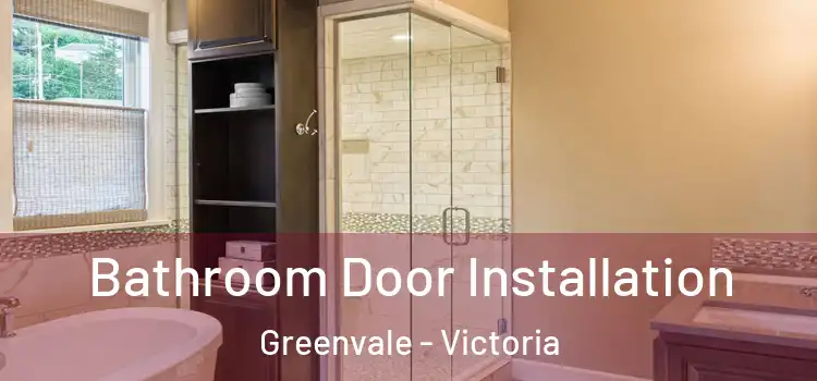 Bathroom Door Installation Greenvale - Victoria