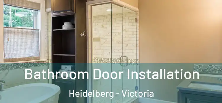 Bathroom Door Installation Heidelberg - Victoria