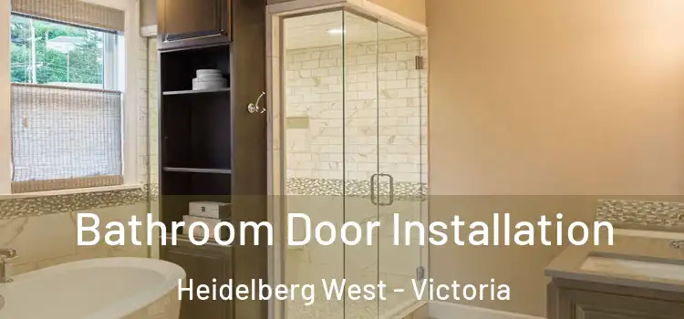 Bathroom Door Installation Heidelberg West - Victoria