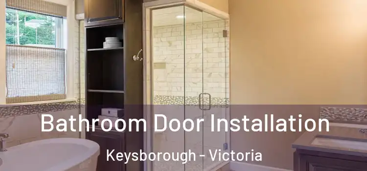 Bathroom Door Installation Keysborough - Victoria