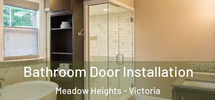 Bathroom Door Installation Meadow Heights - Victoria