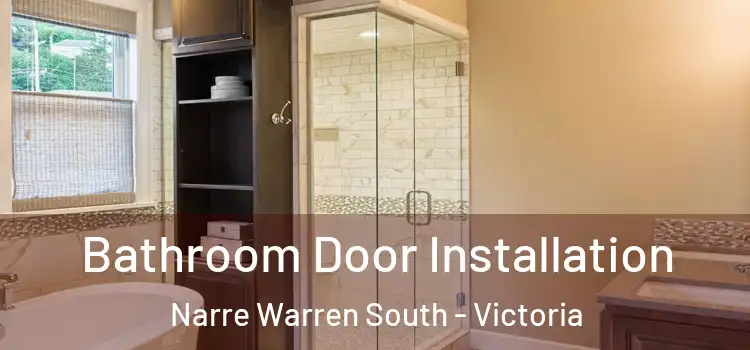 Bathroom Door Installation Narre Warren South - Victoria