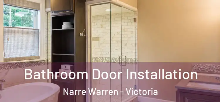 Bathroom Door Installation Narre Warren - Victoria