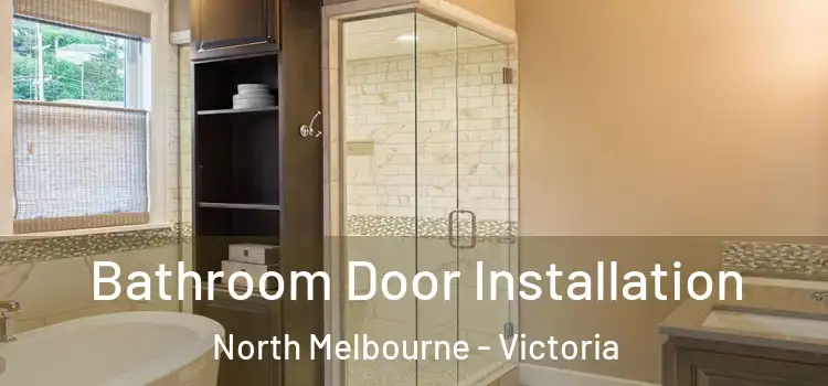 Bathroom Door Installation North Melbourne - Victoria