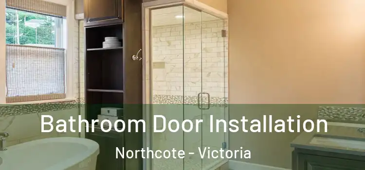 Bathroom Door Installation Northcote - Victoria