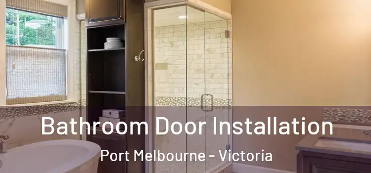 Bathroom Door Installation Port Melbourne - Victoria