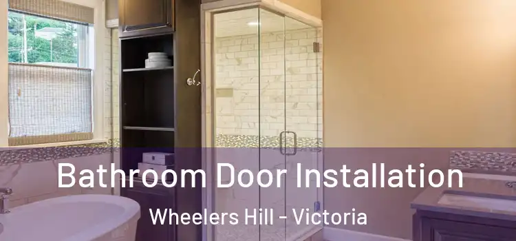 Bathroom Door Installation Wheelers Hill - Victoria