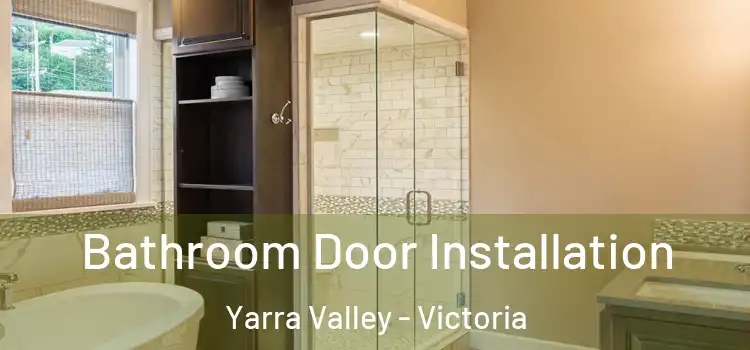 Bathroom Door Installation Yarra Valley - Victoria