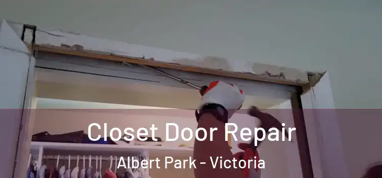 Closet Door Repair Albert Park - Victoria