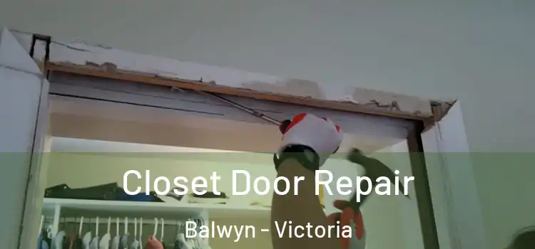 Closet Door Repair Balwyn - Victoria