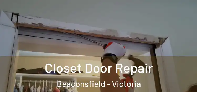 Closet Door Repair Beaconsfield - Victoria