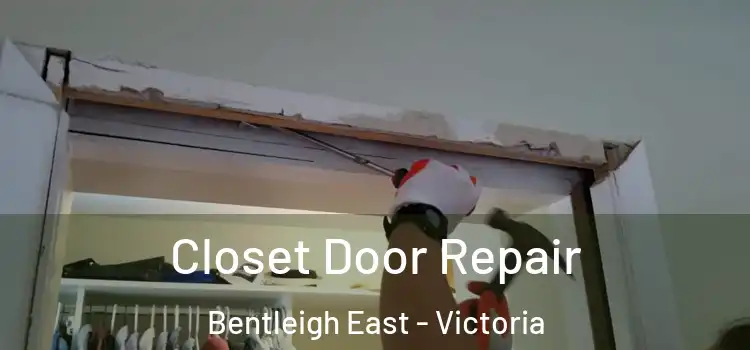 Closet Door Repair Bentleigh East - Victoria