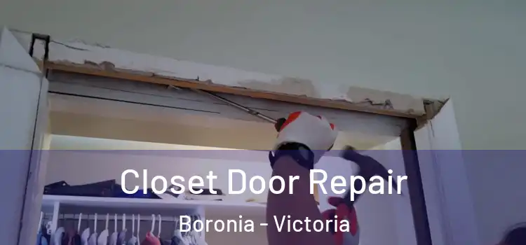 Closet Door Repair Boronia - Victoria