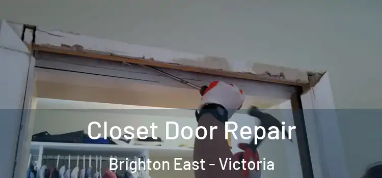 Closet Door Repair Brighton East - Victoria