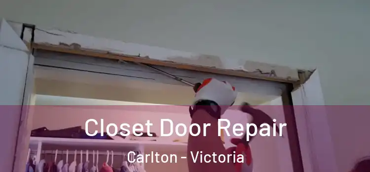 Closet Door Repair Carlton - Victoria