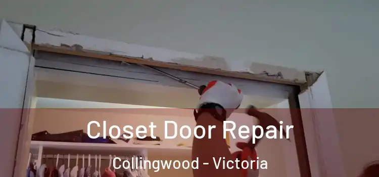 Closet Door Repair Collingwood - Victoria