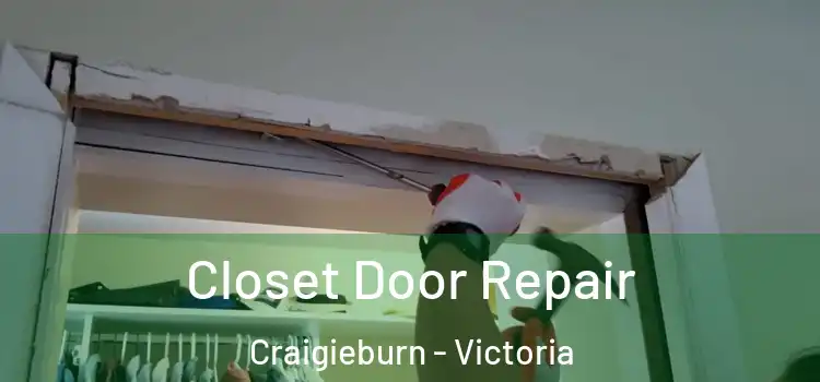 Closet Door Repair Craigieburn - Victoria